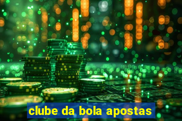 clube da bola apostas